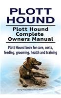 Plott Hound. Plott Hound Complete Owners Manual. Plott Hound book for care, costs, feeding, grooming, health and training.