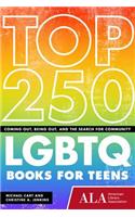 Top 250 Lgbtq Books for Teens: Coming Out, Being Out, and the Search for Community
