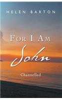 For I Am John