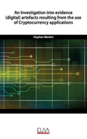 An Investigation into evidence (digital) artefacts resulting from the use of Cryptocurrency applications