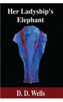Her Ladyship's Elephant