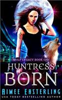 Huntress Born