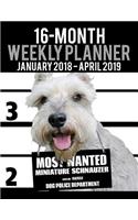 2018-2019 Weekly Planner - Most Wanted Miniature Schnauzer: Daily Diary Monthly Yearly Calendar Large 8.5" x 11" Schedule Journal Organizer