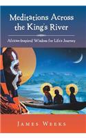 Meditations Across the King's River: African-Inspired Wisdom for Life's Journey