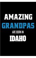 Amazing Grandpas Are Born In Idaho: Grandfathers Idaho Pride Birthday Gift Notebook