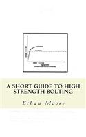 Short Guide To High Strength Bolting