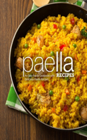 Paella Recipes: An Easy Paella Cookbook with Delicious Paella Recipes