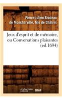 Jeux d'Esprit Et de Mémoire, Ou Conversations Plaisantes (Ed.1694)