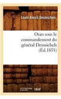 Oran Sous Le Commandement Du Général Desmichels (Éd.1835)