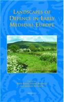 Landscapes of Defence in Early Medieval Europe