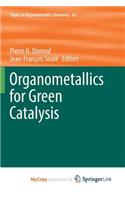 Organometallics for Green Catalysis