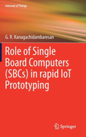 Role of Single Board Computers (Sbcs) in Rapid Iot Prototyping