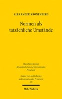 Normen als tatsächliche Umstände: Die sachrechtliche Berücksichtigung von Eingriffsnormen im anwendbaren Vertragsrecht(476 Studien zum ausländischen und internationalen Privatrecht)