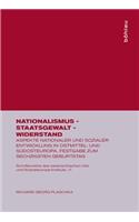 Nationalismus - Staatsgewalt - Widerstand: Aspekte Nationaler Und Sozialer Entwicklung in Ostmittel- Und SÃ¼dosteuropa. Festgabe Zum Sechzigsten Geburtstag