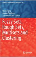 Fuzzy Sets, Rough Sets, Multisets and Clustering