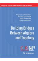 Building Bridges Between Algebra and Topology
