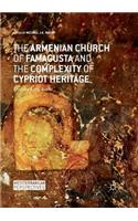 Armenian Church of Famagusta and the Complexity of Cypriot Heritage