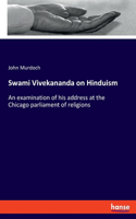 Swami Vivekananda on Hinduism: An examination of his address at the Chicago parliament of religions