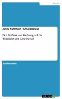 Einfluss von Werbung auf die Wohlfahrt der Gesellschaft