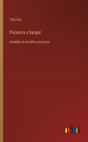 Paciencia y barajar