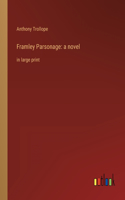 Framley Parsonage: a novel: in large print