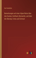 Bemerkungen auf einer Alpen-Reise über den Susten, Gotthard, Bernardin, und über die Oberalp, Furka und Grimsel