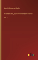 Frankenstein, ou le Prométhée moderne: Vol. 2