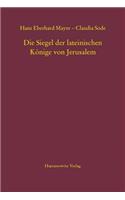 Die Siegel Der Lateinischen Konige Von Jerusalem