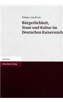 Burgerlichkeit, Staat Und Kultur Im Deutschen Kaiserreich