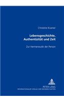 Lebensgeschichte, Authentizitaet Und Zeit