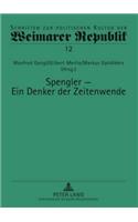 Spengler - Ein Denker Der Zeitenwende