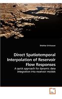 Direct Spatiotemporal Interpolation of Reservoir Flow Responses