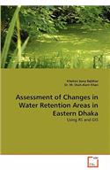 Assessment of Changes in Water Retention Areas in Eastern Dhaka