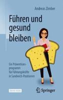 Führen Und Gesund Bleiben: Ein Präventionsprogramm Für Führungskräfte in Sandwich-Positionen