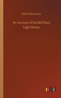 An Account of the Bell Rock Light-House