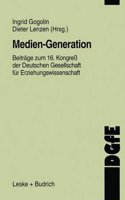 Medien-Generation: Beitrage Zum 16. Kongress Der Deutschen Gesellschaft Fur Erziehungswissenschaft