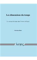 Les Dimensions Du Temps. Le Concept de Temps Dans l'Oeuvre de Hegel