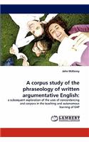 Corpus Study of the Phraseology of Written Argumentative English