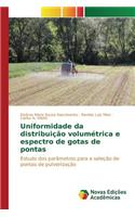 Uniformidade da distribuição volumétrica e espectro de gotas de pontas