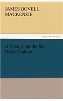 A Treatise on the Six-Nation Indians