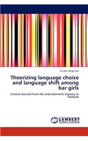 Theorizing Language Choice and Language Shift Among Bar Girls