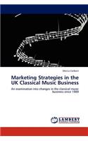 Marketing Strategies in the UK Classical Music Business