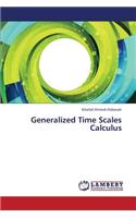 Generalized Time Scales Calculus