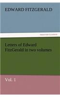 Letters of Edward Fitzgerald in Two Volumes, Vol. 1: (English)