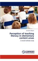 Perception of teaching literacy in elementary content areas