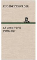 jardinier de la Pompadour