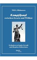 Kampfkunst zwischen Gesetz und Willkür