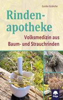 Rindenapotheke: Volksmedizin aus Baum- und Strauchrinden