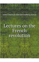 Lectures on the French Revolution