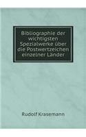 Bibliographie Der Wichtigsten Spezialwerke Über Die Postwertzeichen Einzelner Länder